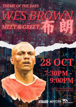 Load image into Gallery viewer, Theme of the Days -  Wes Brown Meet &amp; Greet 布朗分享會 ( 10月28日 )
